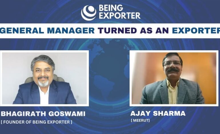 From Corporate GM to Export Maestro: Ajay Sharma’s Remarkable Journey Unveiled in Exclusive Podcast with Bhagirath Goswami